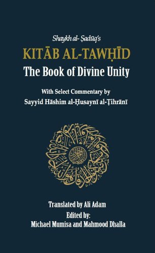 Kitāb al-Tawḥīd: The Book of Divine Unity - Shaykh Al-Ṣadūq