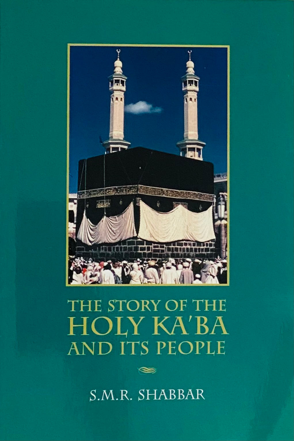 The Story of the Holy Ka'ba and Its People