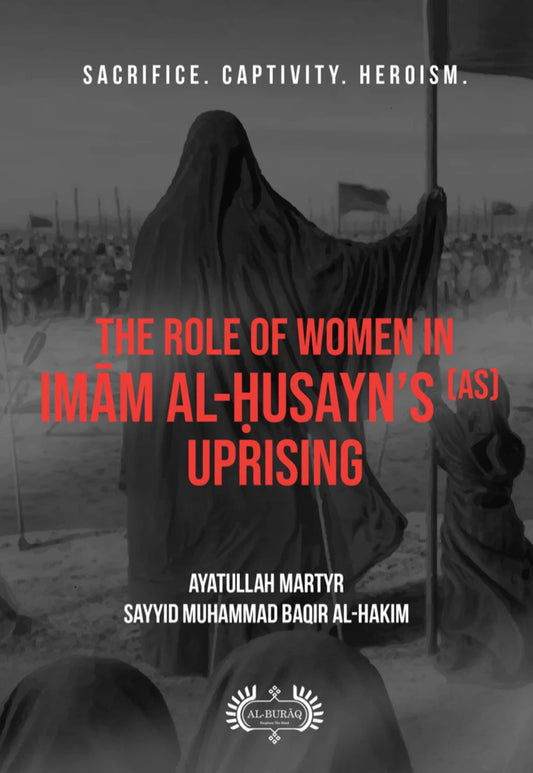 The Role of Women In Imām al-Ḥusayn’s (as) Uprising